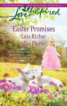Easter Promises: Desert Rose / Bluegrass Easter by Lois Richer, Allie Pleiter