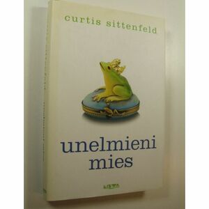 Unelmieni mies by Curtis Sittenfeld