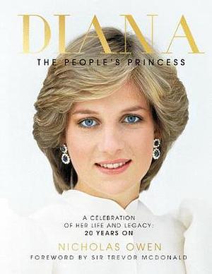 Diana: The People's Princess: A Celebration of Her Life and Legacy 20 Years on by Nicholas Owen