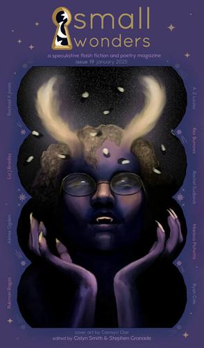 Small Wonders, Issue 19: January 2025 by Stephen Granade, Cislyn Smith