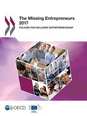 The Missing Entrepreneurs 2017 Policies for Inclusive Entrepreneurship by European Union, Oecd