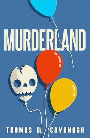 Murderland by Thomas B. Cavanagh