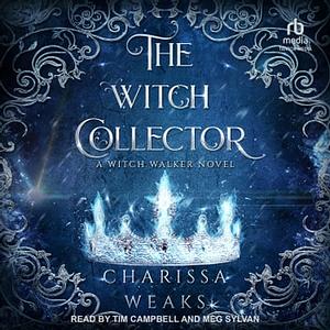 The Witch Collector by Charissa Weaks