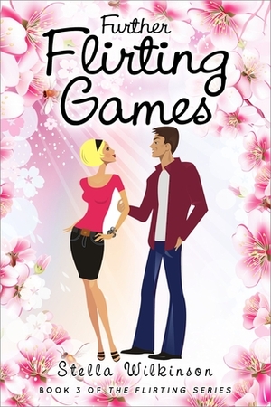 Further Flirting Games by Stella Wilkinson