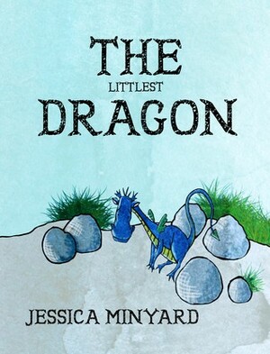 The Littlest Dragon by Jessica Minyard