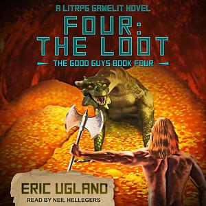 Four: The Loot by Eric Ugland