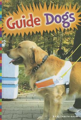 Guide Dogs by Elizabeth Raum