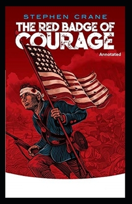 The Red Badge of Courage Annotated by Stephen Crane