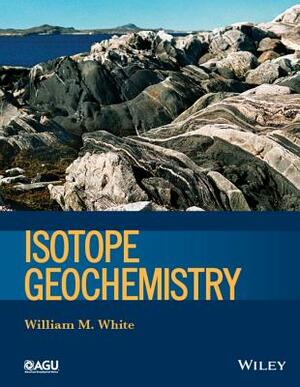 Isotope Geochemistry by William M. White