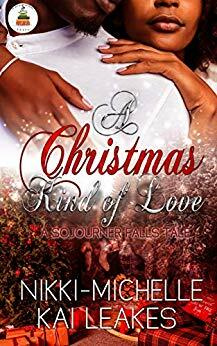 A Christmas Kind of Love (A Sojourner Falls Tale Book 1) by Nikki-Michelle, Kai Leakes