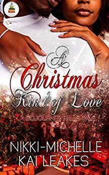 A Christmas Kind of Love (A Sojourner Falls Tale Book 1) by Kai Leakes, Nikki-Michelle