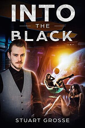 Into the Black: Omnibus 6 - Books XXI to XXIV (Into the Black Omnibus) by Stuart Grosse