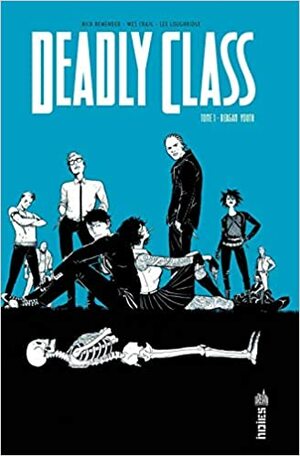 Deadly Class Vol. 1: Reagan Youth by Rick Remender