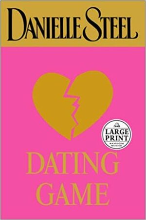 The Dating Game by Danielle Steel