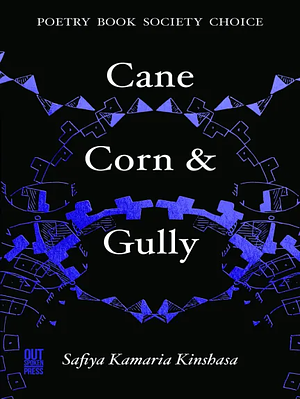 Cane, Corn & Gully by Safiyah Kamaria Kinshasa