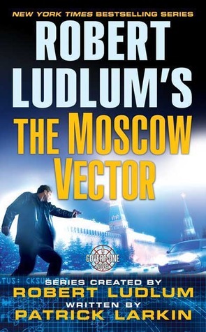 The Moscow Vector by Patrick Larkin, Robert Ludlum