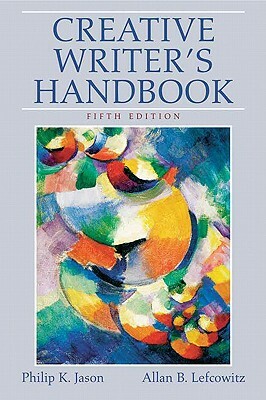 Creative Writer's Handbook by Philip Jason, Allan Lefcowitz