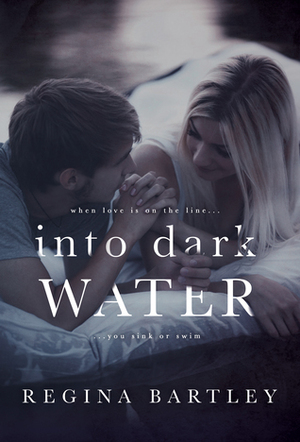 Into Dark Water by Regina Bartley