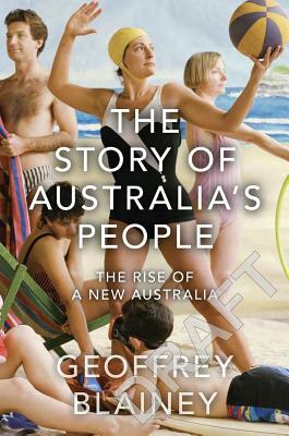 Story of Australia's People V2 by Geoffrey Blainey