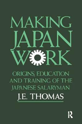 Making Japan Work by J. E. Thomas