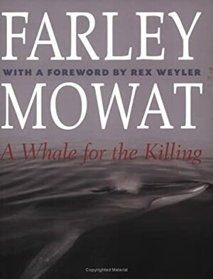 A Whale for the Killing by Farley Mowat