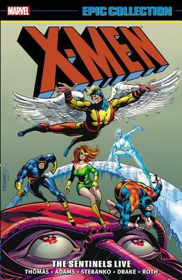 X-Men Epic Collection Vol. 3: The Sentinels Live by Roy Thomas