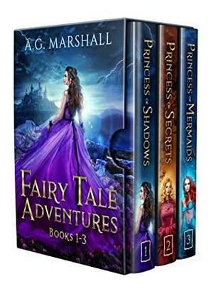 Fairy Tale Adventures Box Set 1: Three Fairy Tale Retellings by A.G. Marshall