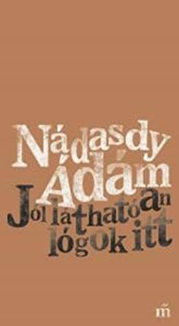 Jól láthatóan lógok itt by Nádasdy Ádám