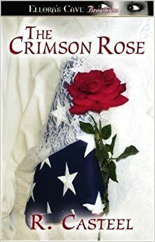 The Crimson Rose by R. Casteel