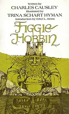 Figgie Hobbin by Charles Causley, Trina Schart Hyman, Ethel L. Heins
