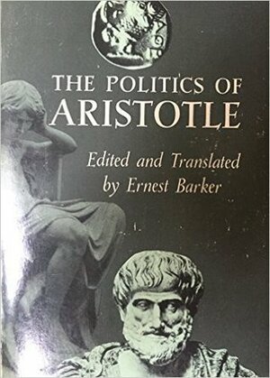 The Politics of Aristotle by Ernest Barker