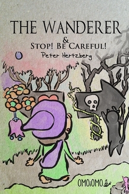 The Wanderer and Stop! Be Careful! by Peter Hertzberg