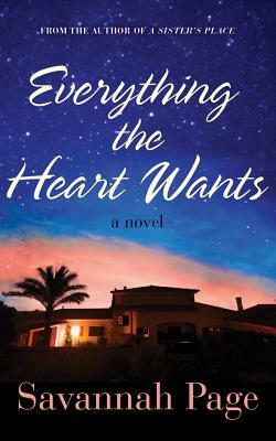 Everything the Heart Wants by Savannah Page