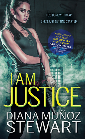 I Am Justice by Diana Munoz Stewart