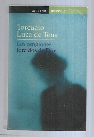 Los renglones torcidos de dios by Torcuato Luca de Tena