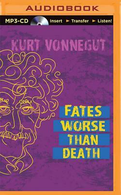 Fates Worse Than Death by Kurt Vonnegut