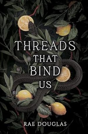Threads That Bind Us by Rae Douglas