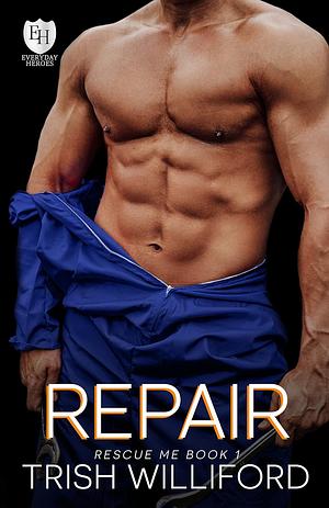 Repair: An Everyday Heroes World Novel (The Everyday Heroes World) by KB Worlds, Trish Williford