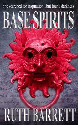 Base Spirits by Ruth Barrett