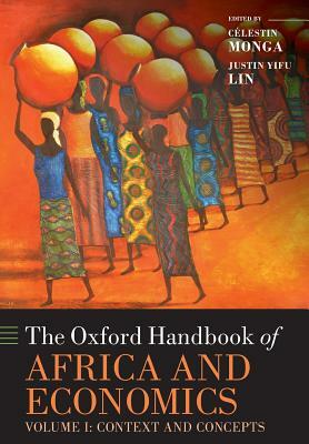 The Oxford Handbook of Africa and Economics: Volume 1: Context and Concepts by 