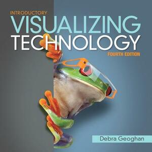 Visualizing Technology Introductory by Debra Geoghan