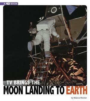 TV Brings the Moon Landing to Earth: 4D an Augmented Reading Experience by Rebecca Rissman