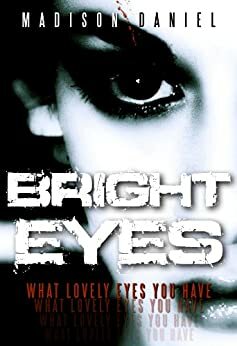 Bright Eyes by Madison Daniel