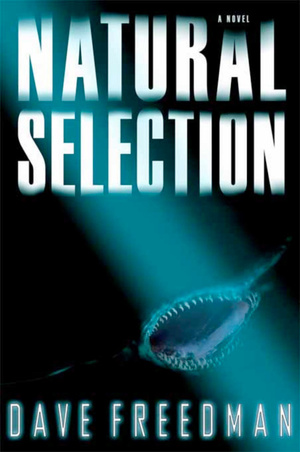 Natural Selection: A Novel by Dave Freedman