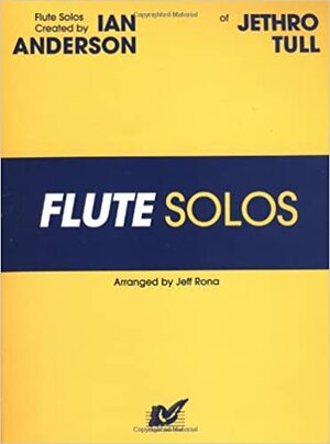 Flute Solos Created by Ian Anderson of Jethro Tull: Flute by Ian Anderson, Jeff Rona