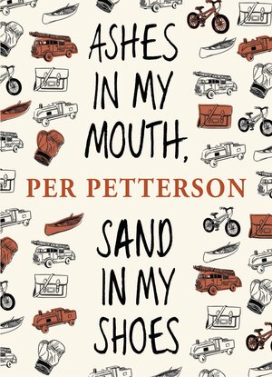 Ashes in My Mouth, Sand in My Shoes by Per Petterson
