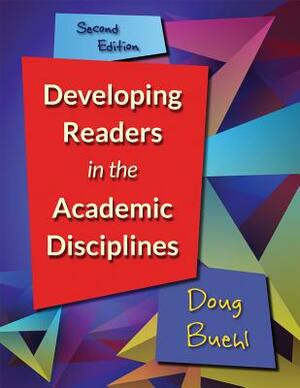 Developing Readers in the Academic Disciplines, 2nd Edition by Doug Buehl