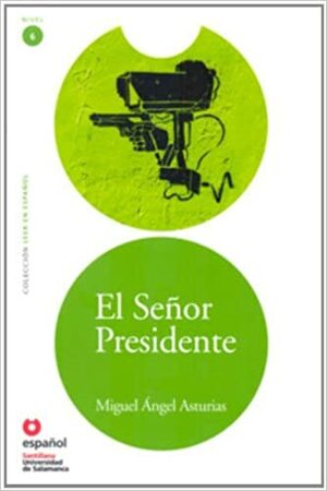 El Senor Presidente/ The President (Leer En Espanol Level 6) (Spanish Edition) by Miguel Ángel Asturias