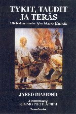 Tykit, taudit ja teräs: Ihmisen yhteiskuntien kohtalot by Jared Diamond