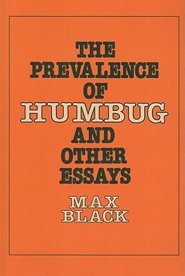 The Prevalence of Humbug and Other Essays by Max Black